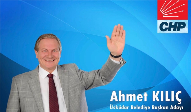 CHP´nin Üsküdar belediye başkan Adayı Ahmet Kılıç