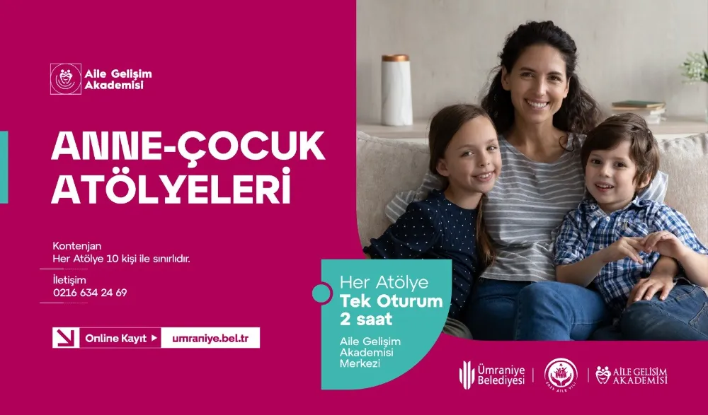 ANNE VE ÇOCUKLARA ÖZEL ATÖLYE PROGRAMI İÇİN KAYITLAR BAŞLADI